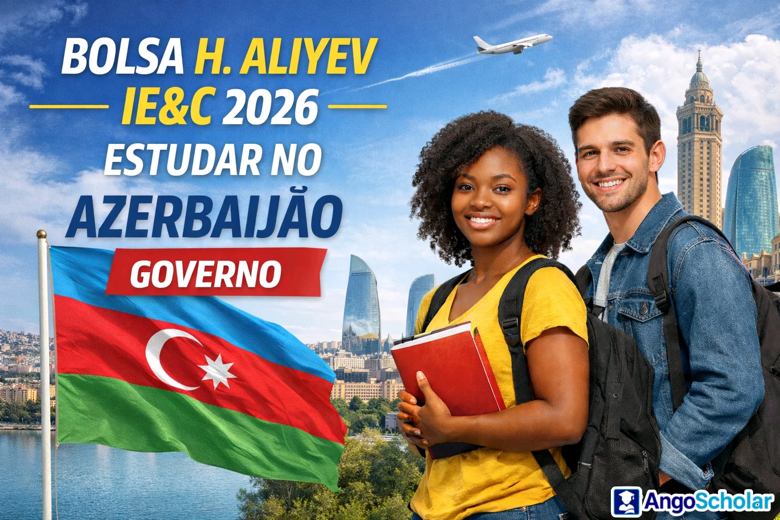Bolsa H. Aliyev IE&C 2026 | Estudar no Azerbaijão Governo