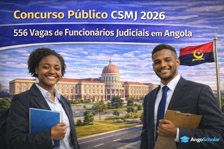 Concurso Público CSMJ 2026 | 556 Vagas de Funcionários Judiciais em Angola