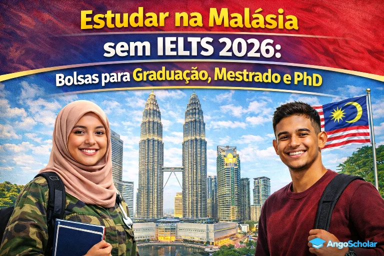 Bolsas de Estudo na Malásia sem IELTS 2026/27 Graduação, Mestrado e PhD